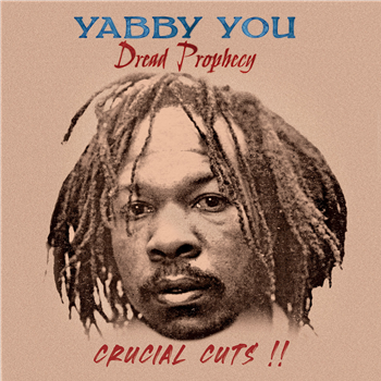 YABBY YOU - DREAD PROPHECY, CRUCIAL CUTS!! - SHANACHIE