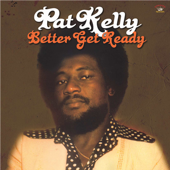 Pat Kelly - Better Get Ready - Kingston Sounds