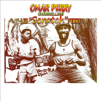 OMAR PERRY - CHANNELLING LEE ‘SCRATCH’ PERRY - BURNING SOUNDS