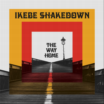 IKEBE SHAKEDOWN - The Way Home - Colemine Records