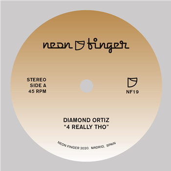 DIAMOND ORTIZ - 4 REALLY THO - Neon Finger Records