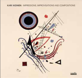 KARI IKONEN - IMPRESSIONS, IMPROVISATIONS AND COMPOSITIONS - OZELLA MUSIC