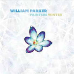 WILLIAM PARKER - PAINTERS WINTER - AUM FIDELITY