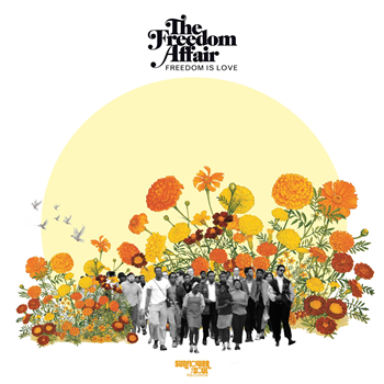 The Freedom Affair - Freedom Is Love - Sunflower Soul Records / Colemine Records