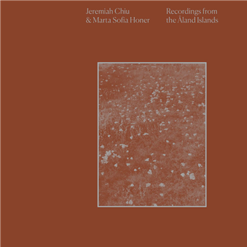 Jeremiah Chiu & Marta Sofia Honer - Recordings From the Åland Islands (Infinite Sun colour vinyl) - International Anthem Recording Co.