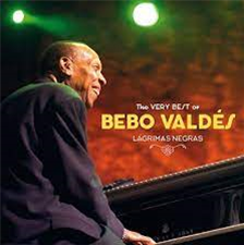 Bebo Valdes - The Very Best Of Bebo Valdes - Lagrimas Negras - NEW CONTINENT