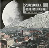 ZUCKELL & ROUGHNECK JIHAD - BAY CITY QUIET PILLS - STATION Z TRANSMISSIONS