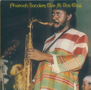 Pharoah Sanders – Live At The East - Chush