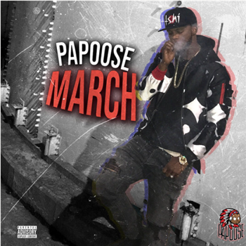 Papoose - March - Honorable Records Inc.