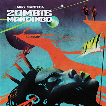 Larry Manteca - Zombie Mandingo (Remastered) - Four Flies