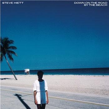 Steve Hiett - Down On The Road By The Beach - Gatefold LP - Be With Records / Efficient Space