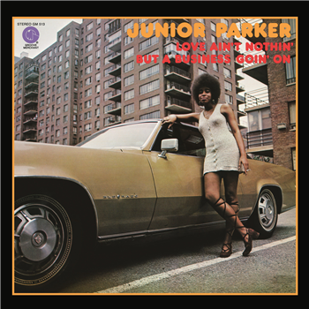 JUNIOR PARKER - LOVE AIN’T NOTHIN’ BUT A BUSINESS GOIN’ ON - Mr Bongo