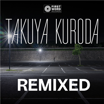 Takuya Kuroda - Midnight Crisp Remixed - First Word Records