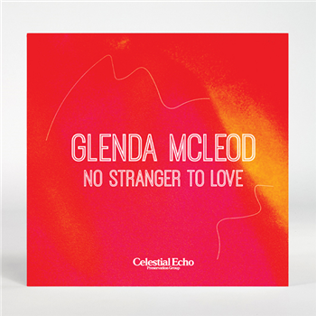 Glenda McLeod - No Stranger To Love 7" - CELESTIAL ECHO