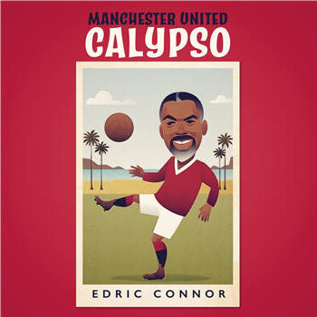 Edric Connor - Manchester United Calypso - Be With Records