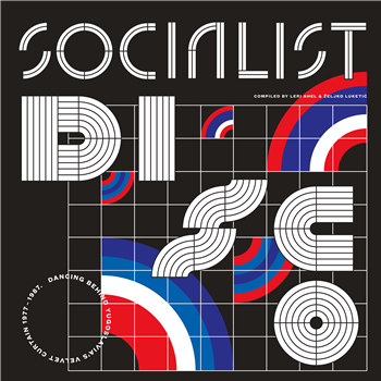 Various Artists - Socialist Disco - Dancing Behind Yugoslavias Velvet Curtain 1977-1987 - Fox & His Friends