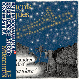 Intercommunal Free Dance Music Orchestra - Le Musichien - Souffle Continu