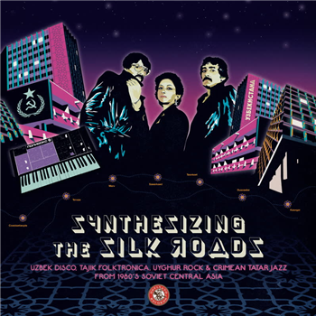 Various Artists - Synthesizing the Silk Roads: Uzbek Disco, Tajik Folktronica, Uyghur Rock & Crimean Tatar Jazz from 1980s Soviet Central Asia (2 X Black LP) - Ostinato Records