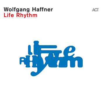 Wolfgang Haffner - Life Rhythm - Act Music