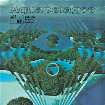 Pak Yan Lau / Vica Pacheco - Aquapelagos Vol.3 Pacífico - Keroxen / Discrepant