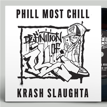 Phill Most Chill & Krash Slaughta - Definition Of Ill - Krash Slaughta Records