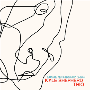 Kyle Shepherd Trio - A Dance More Sweetly Played - MATSULI