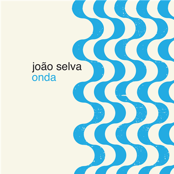 JOAO SELVA - Onda (LP) - Underdog Records