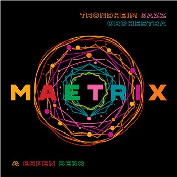 Trondheim Jazzorkester & Espen Berg – Maetrix - Odin