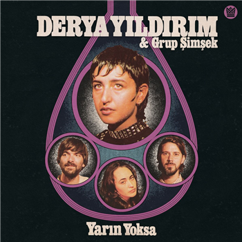 Derya Yildirim & Grup Simsek - Yarin Yoksa - BIG CROWN RECORDS