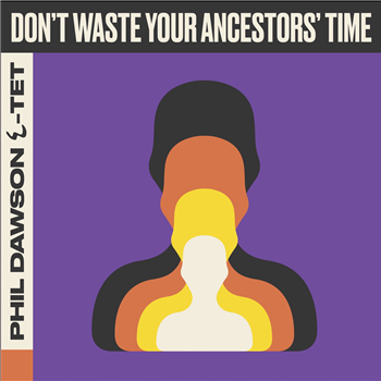 Phil Dawson Quintet - Dont Waste Your Ancestors Time - Funkiwala