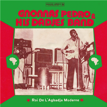 GNONNAS PEDRO & HIS DADJES BAND - ROI DE L’AGBADJA MODERNE 1974-1983 - LP2  - Analog Africa