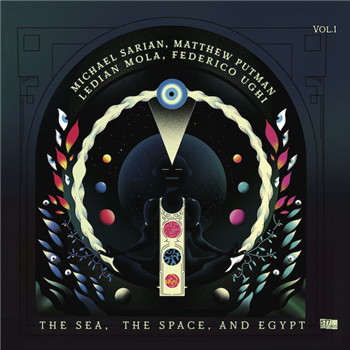 Michael Sarian, Matthew Putman, Ledian Mola, Federico UghiThe Sea, The Space, and Egypt Vol. 1 - 577 RECORDS