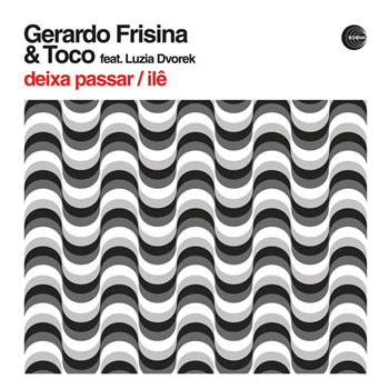 Gerardo Frisina & Toco - Deixa Passar / Ilê (feat. Luzia Dvorek) - Schema