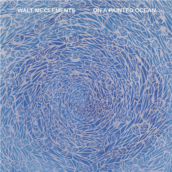 Walt McClements - On a Painted Ocean - Western Vinyl