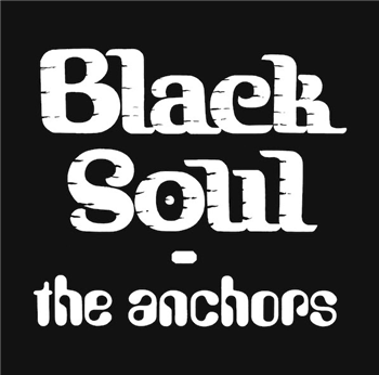 The Anchors - Black Soul - Matsuli Music