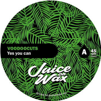 Voodoocuts - Yes You Can - Juice on Wax