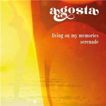 AGOSTA - Living On My Memories / Serenade (7") - Space Echo Records