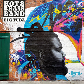 Hot 8 Brass Band - Big Tuba - Tru Thoughts