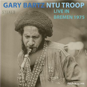 GARY BARTZ NTU TROOP - Live In Bremen 1975 (2LP) - Free Flow Archive