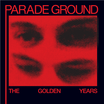 Parade Ground - The Golden Years (2025 Remaster) - Dark Entries