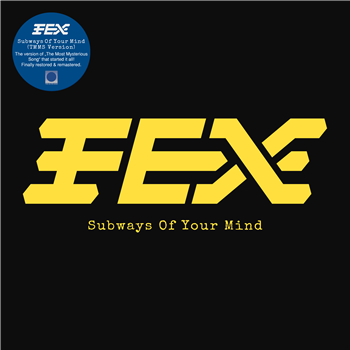 FEX - Subways Of Your Mind (TMMS Version) - The Outer Edge