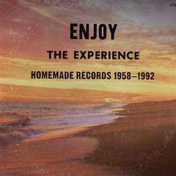 Enjoy The Experience: Homemade Records 1958-1992 - VA - Now Again Records